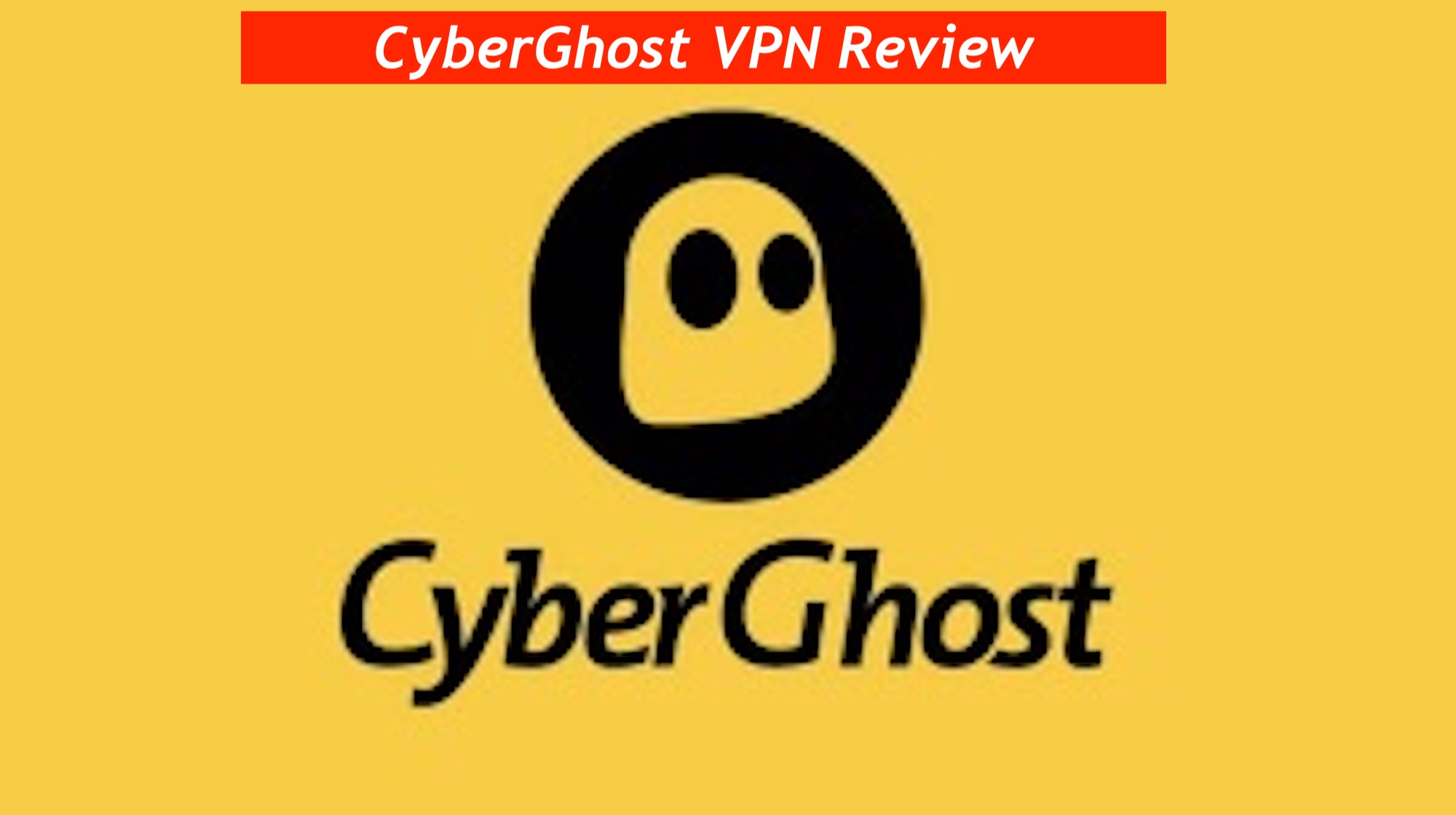 CyberGhost VPN Review