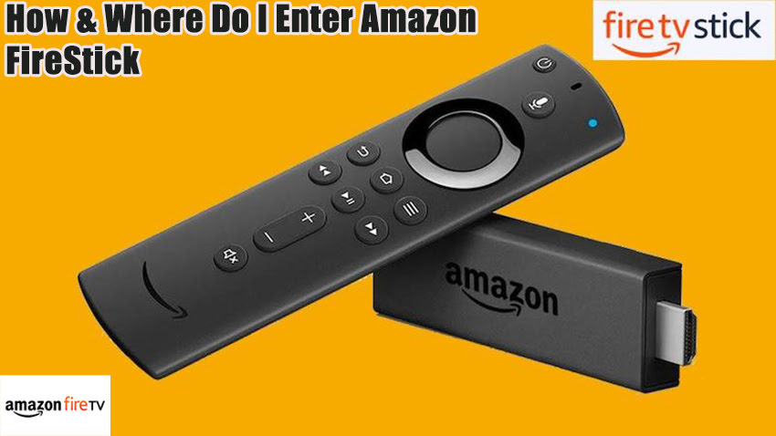 How & Where Do I Enter Amazon FireStick