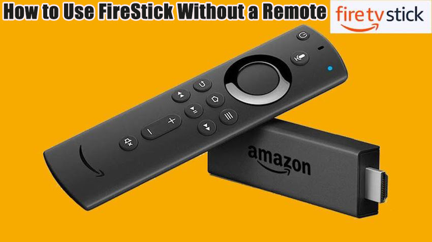 How to Use FireStick Without a Remote